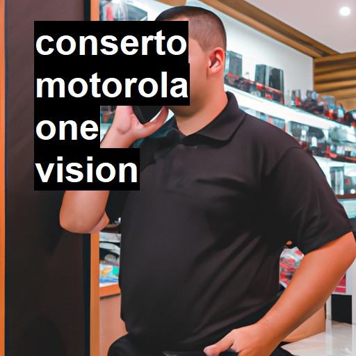 Conserto em  One Vision | Veja o preço