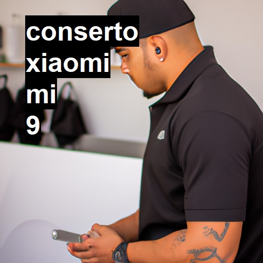 Conserto em Xiaomi Mi 9 | Veja o preço