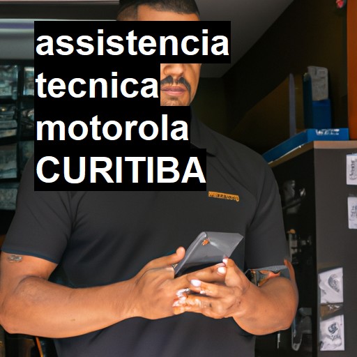 Assistência Técnica Motorola  em Curitiba |  R$ 99,00 (a partir)