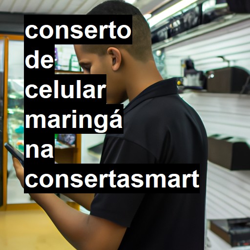 Conserto de Celular em Maringá - R$ 99,00