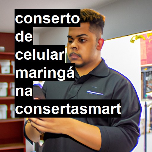 Conserto de Celular em Maringá - R$ 99,00