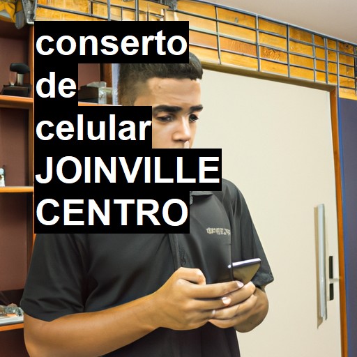 Conserto de Celular em joinville centro - R$ 99,00