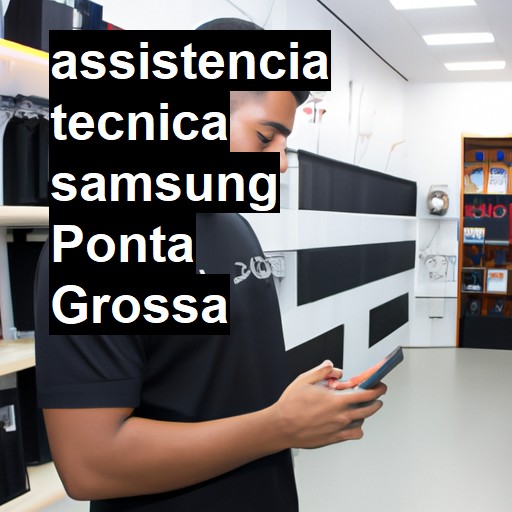 Assistência Técnica Samsung  em Ponta Grossa |  R$ 99,00 (a partir)