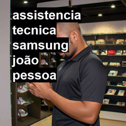 Assistência Técnica Samsung  em João Pessoa |  R$ 99,00 (a partir)