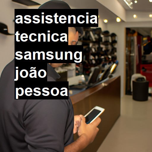 Assistência Técnica Samsung  em João Pessoa |  R$ 99,00 (a partir)