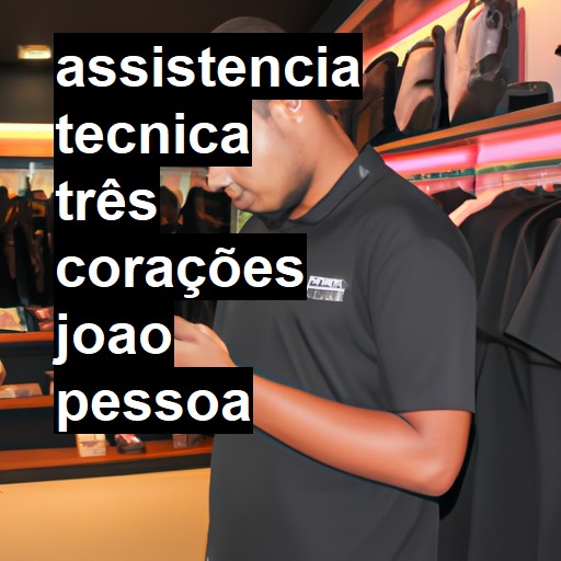 Assistência Técnica três-corações  em João Pessoa |  R$ 99,00 (a partir)