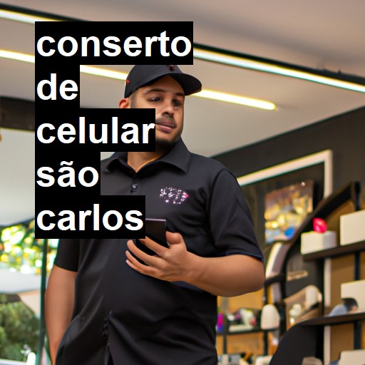 Conserto de Celular em São Carlos - R$ 99,00