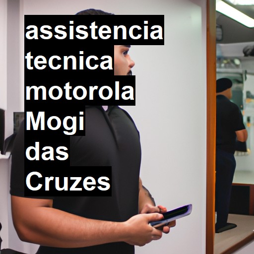 Assistência Técnica Motorola  em Mogi das Cruzes |  R$ 99,00 (a partir)