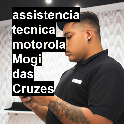 Assistência Técnica Motorola  em Mogi das Cruzes |  R$ 99,00 (a partir)