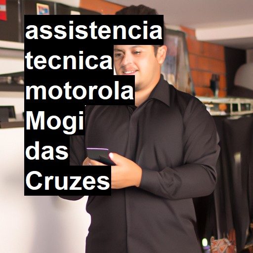 Assistência Técnica Motorola  em Mogi das Cruzes |  R$ 99,00 (a partir)