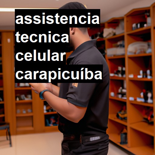 Assistência Técnica de Celular em Carapicuíba |  R$ 99,00 (a partir)