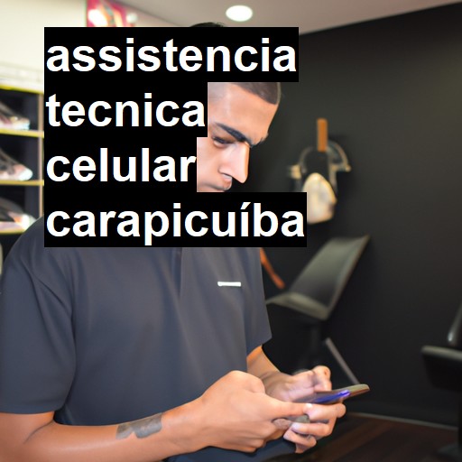 Assistência Técnica de Celular em Carapicuíba |  R$ 99,00 (a partir)