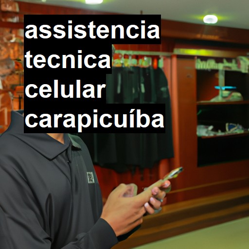 Assistência Técnica de Celular em Carapicuíba |  R$ 99,00 (a partir)