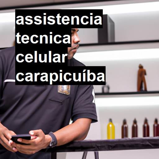 Assistência Técnica de Celular em Carapicuíba |  R$ 99,00 (a partir)