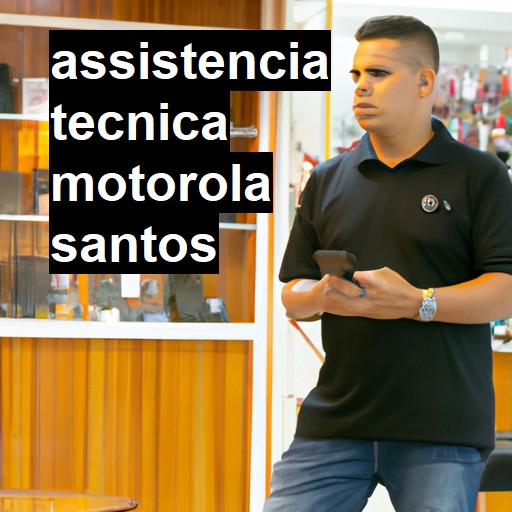 Assistência Técnica Motorola  em Santos |  R$ 99,00 (a partir)