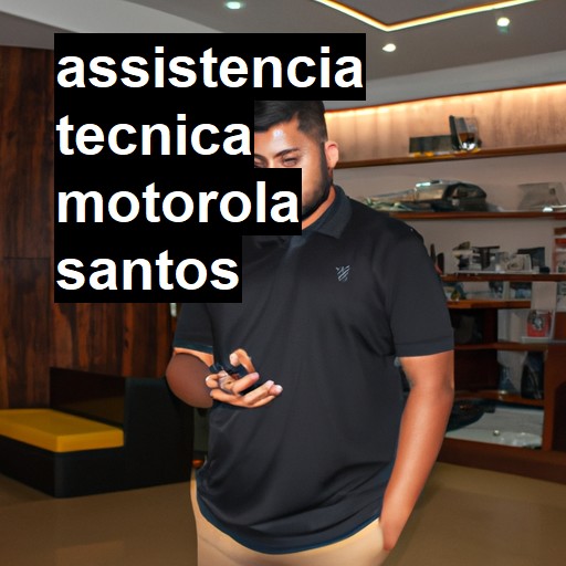 Assistência Técnica Motorola  em Santos |  R$ 99,00 (a partir)