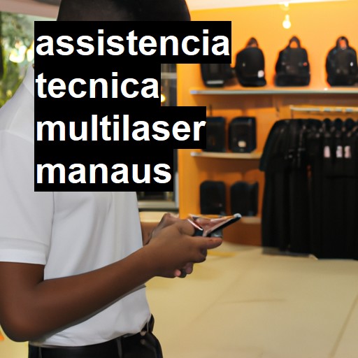 Assistência Técnica multilaser  em Manaus |  R$ 99,00 (a partir)