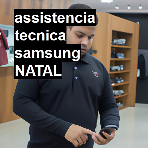 Assistência Técnica Samsung  em Natal |  R$ 99,00 (a partir)