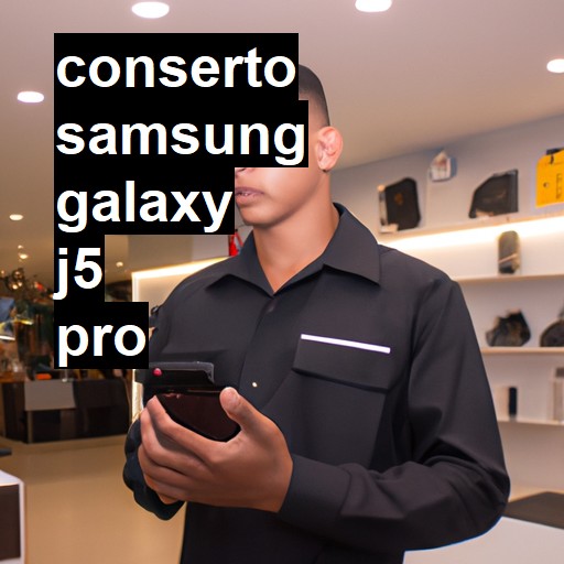 Conserto em Samsung Galaxy J5 Pro | Veja o preço