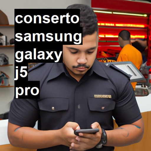 Conserto em Samsung Galaxy J5 Pro | Veja o preço