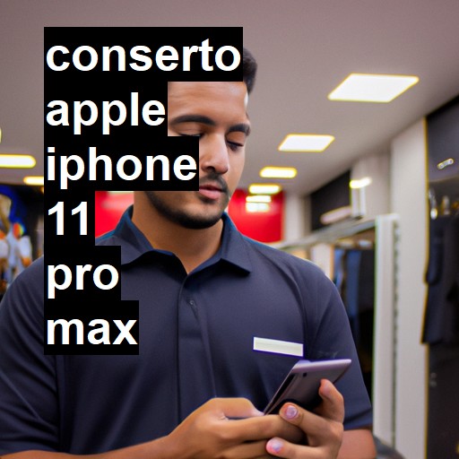 Conserto em  iPhone 11 Pro Max | Veja o preço