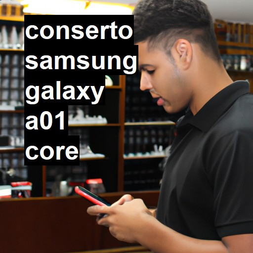 Conserto em Samsung Galaxy A01 Core | Veja o preço