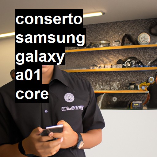 Conserto em Samsung Galaxy A01 Core | Veja o preço