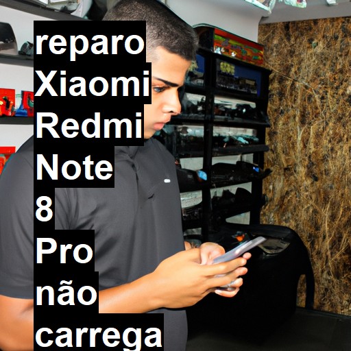XIAOMI REDMI NOTE 8 PRO NÃO CARREGA | ConsertaSmart