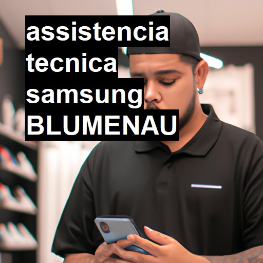 Assistência Técnica Samsung  em Blumenau |  R$ 99,00 (a partir)