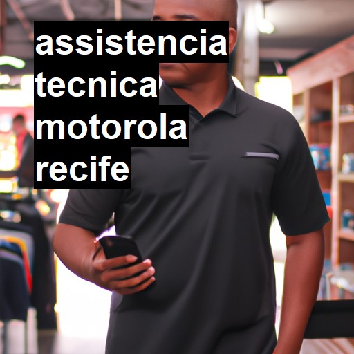 Assistência Técnica Motorola  em Recife |  R$ 99,00 (a partir)