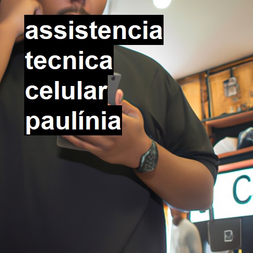 Assistência Técnica de Celular em Paulínia |  R$ 99,00 (a partir)