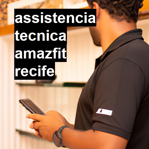 Assistência Técnica amazfit  em Recife |  R$ 99,00 (a partir)