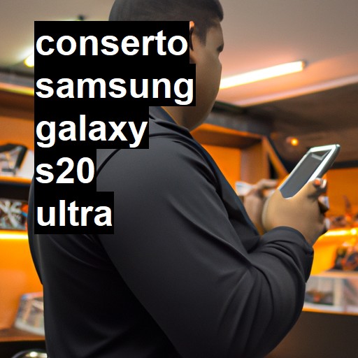 Conserto em Samsung Galaxy S20 Ultra | Veja o preço