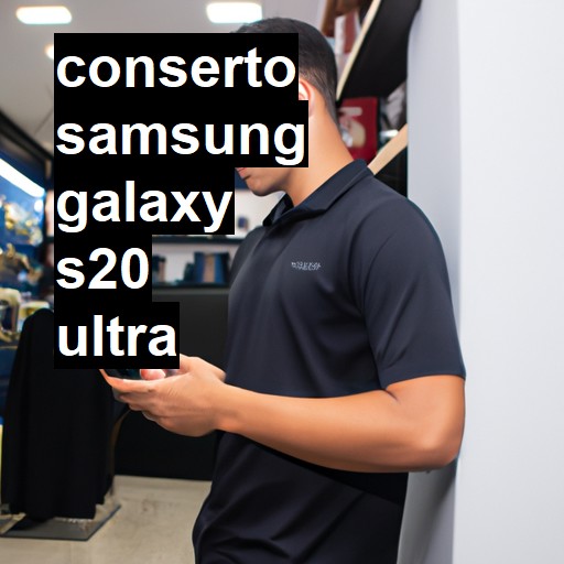 Conserto em Samsung Galaxy S20 Ultra | Veja o preço