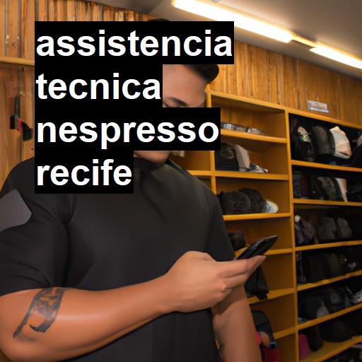 Assistência Técnica nespresso  em Recife |  R$ 99,00 (a partir)