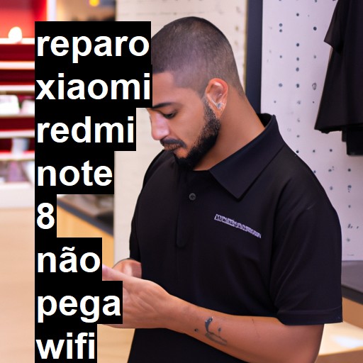 XIAOMI REDMI NOTE 8 NÃO PEGA WIFI | ConsertaSmart