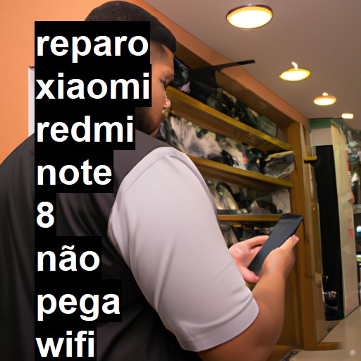 XIAOMI REDMI NOTE 8 NÃO PEGA WIFI | ConsertaSmart