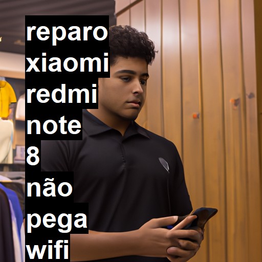 XIAOMI REDMI NOTE 8 NÃO PEGA WIFI | ConsertaSmart