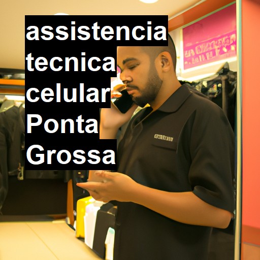 Assistência Técnica de Celular em Ponta Grossa |  R$ 99,00 (a partir)