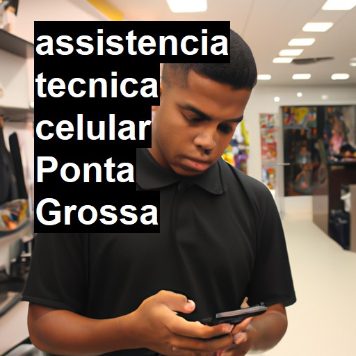 Assistência Técnica de Celular em Ponta Grossa |  R$ 99,00 (a partir)