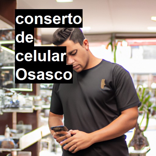 Conserto de Celular em Osasco - R$ 99,00