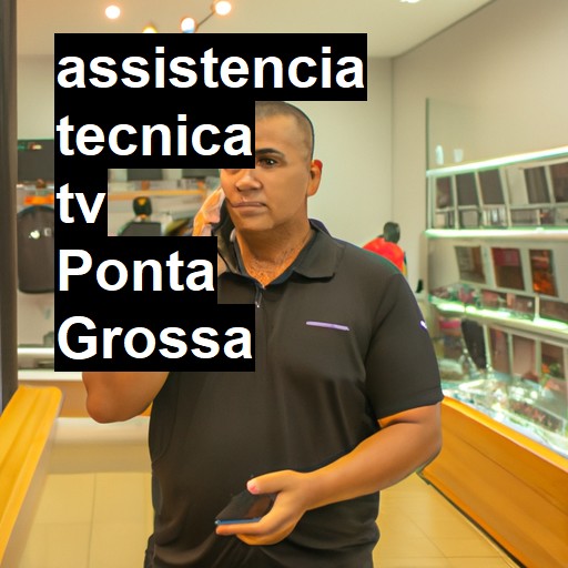 Assistência Técnica tv  em Ponta Grossa |  R$ 99,00 (a partir)