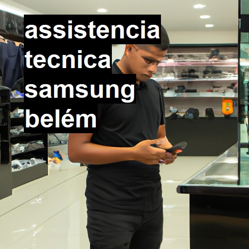 Assistência Técnica Samsung  em Belém |  R$ 99,00 (a partir)