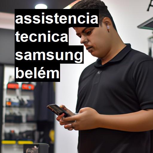 Assistência Técnica Samsung  em Belém |  R$ 99,00 (a partir)