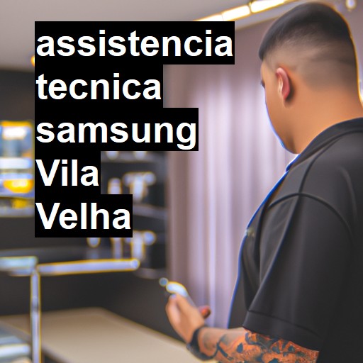 Assistência Técnica Samsung  em Vila Velha |  R$ 99,00 (a partir)