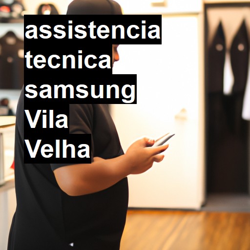 Assistência Técnica Samsung  em Vila Velha |  R$ 99,00 (a partir)