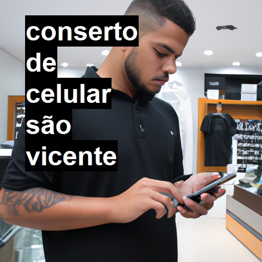 Conserto de Celular em São Vicente - R$ 99,00