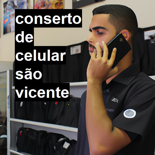 Conserto de Celular em São Vicente - R$ 99,00