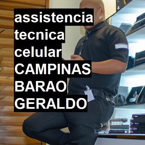 Assistência Técnica de Celular em CAMPINAS BARAO GERALDO |  R$ 99,00 (a partir)