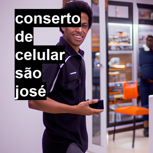 Conserto de Celular em São José - R$ 99,00